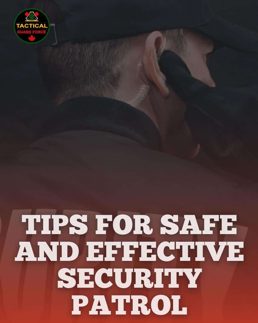 TIPS FOR SAFE AND EFFECTIVE SECURITY PATROL