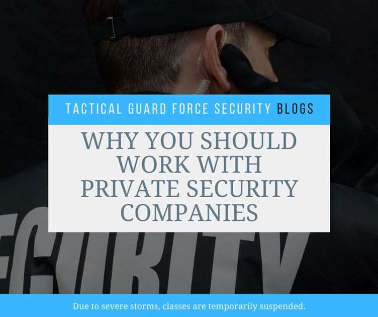 WHY YOU SHOULD WORK WITH PRIVATE SECURITY COMPANIES
